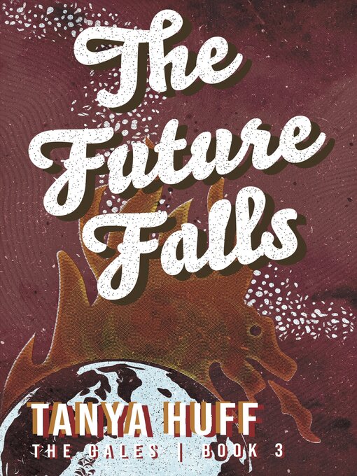 Title details for The Future Falls by Tanya Huff - Available